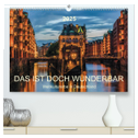 Das ist doch wunderbar. Weltkulturerbe in Deutschland (hochwertiger Premium Wandkalender 2025 DIN A2 quer), Kunstdruck in Hochglanz