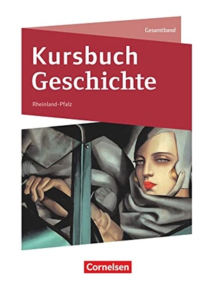 Kursbuch Geschichte - Rheinland-Pfalz - Ausgabe 2023 - Gesamtband - Schulbuch - Mit digitalen Medien. Cornelsen Verlag GmbH, 2023.
