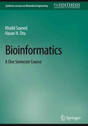 Otu, Hasan H. / Khalid Sayood. Bioinformatics - A One Semester Course. Springer International Publishing, 2023.