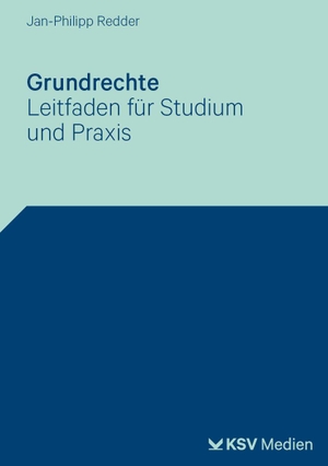 Redder, Jan P. Grundrechte - Leitfaden für Studium und Praxis. KSV Mediengesellschaft, 2025.