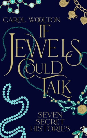 Woolton, Carol. If Jewels Could Talk. Simon & Schuster UK Ltd, 2024.