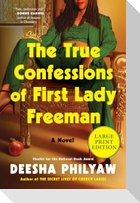 The True Confessions of First Lady Freeman (Large Print)