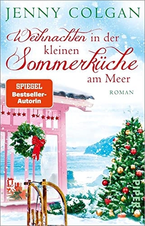 Colgan, Jenny. Weihnachten in der kleinen Sommerküche am Meer - Roman. Piper Verlag GmbH, 2019.
