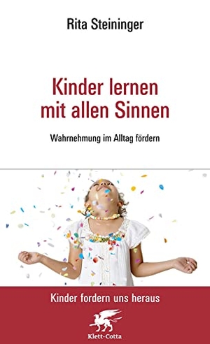 Steininger, Rita. Kinder lernen mit allen Sinnen - Wahrnehmung im Alltag fördern. Klett-Cotta Verlag, 2018.
