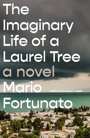 Fortunato, Mario / Michael F. Moore. The Imaginary Life of a Laurel Tree - A Novel. Other Press LLC, 2026.