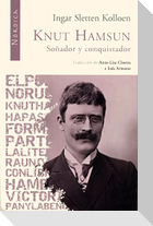 Knut Hamsun : soñador y conquistador