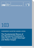 The Fundamental Munus of the Ministerial Priesthood in John Paul II, Joseph Ratzinger and Walter Kasper