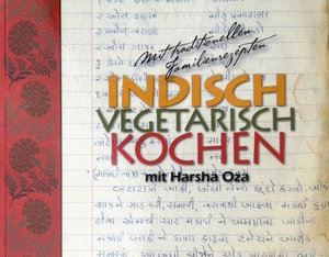 Oza, Harsha. INDISCH VEGETARISCH KOCHEN mit Harsha Oza - mit traditionellen Familienrezepten. Joy Edition, 2026.