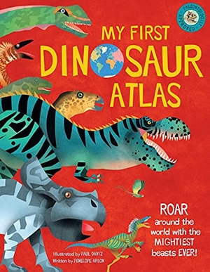 Arlon, Penny. My First Dinosaur Atlas: Roar Around the World with the Mightiest Beasts Ever! (Dinosaur Books for Kids, Prehistoric Reference Book). WELDON OWEN, 2022.