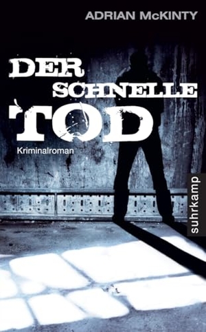 McKinty, Adrian. Der schnelle Tod - Kriminalroman. Suhrkamp Verlag, 2011.