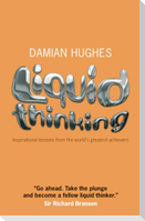 Liquid Thinking