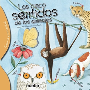 Algarra Pujante, Alejandro / Rocío Bonilla. Los cinco sentidos de los animales. Editorial Edebé, 2017.