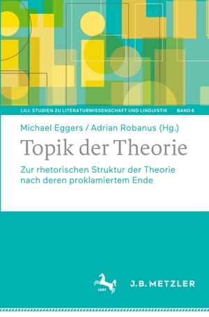 Robanus, Adrian / Michael Eggers (Hrsg.). Topik der Theorie - Zur rhetorischen Struktur der Theorie nach deren proklamiertem Ende. Springer Berlin Heidelberg, 2023.