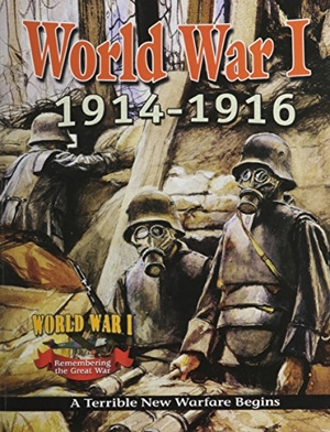 Gould, Jane. World War I: 1914-1916 - A Terrible New Warfare Begins. Crabtree Publishing Company, 2014.