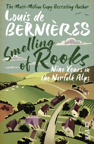 Bernieres, Louis De. Smelling of Rooks - Nine Years in the Norfolk Alps. Salt Publishing, 2026.