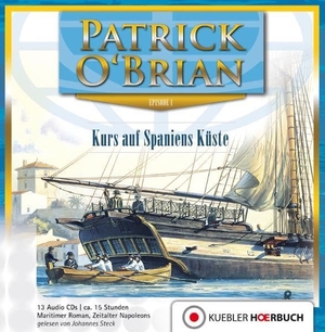 O'Brian, Patrick. Aubrey-Maturin 01. Kurs auf Spaniens Küste. Kübler Verlag GmbH, 2011.