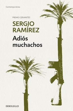 Ramirez, Sergio. Adiós Muchachos / Goodbye, Fellows. Prh Grupo Editorial, 2018.