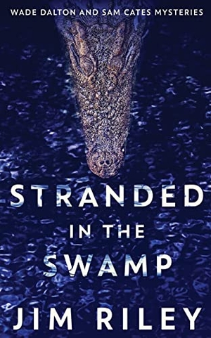 Riley, Jim. Stranded In The Swamp. Next Chapter, 2022.