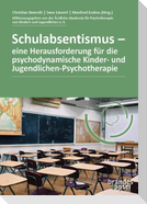 Schulabsentismus - eine Herausforderung für die psychodynamische Kinder- und Jugendlichen-Psychotherapie