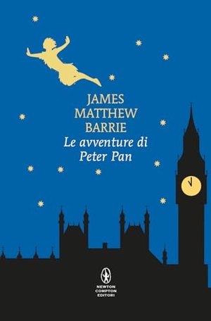Barrie, James Matthew. Le avventure di Peter Pan. Newton Compton Editori, 2024.