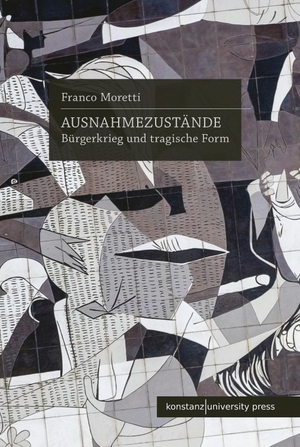 Moretti, Franco. Ausnahmezustände - Bürgerkrieg und tragische Form. Konstanz University Press, 2026.