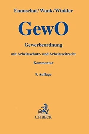 Ennuschat, Jörg / Rolf Wank et al (Hrsg.). Gewerbeordnung - mit Arbeitsschutz- und Arbeitszeitrecht. C.H. Beck, 2020.