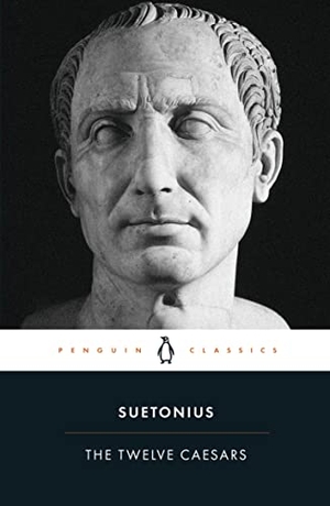 Graves, Robert / Suetonius. The Twelve Caesars. Penguin Books Ltd, 2007.