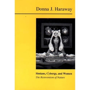 Haraway, Donna. Simians Cyborgs and Women. Free Association Books - IPSUK, 1991.