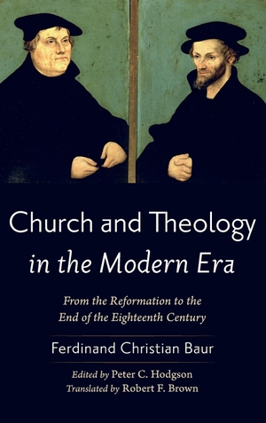 Baur, Ferdinand Christian. Church and Theology in the Modern Era. Cascade Books, 2023.
