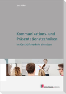 Kommunikations-und Präsentationstechniken im Geschäftsverkehr einsetzen
