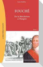 Fouché, Tome 1