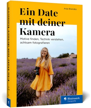 Brandes, Anja. Ein Date mit deiner Kamera - Motive finden, Technik verstehen, achtsam fotografieren. Rheinwerk Verlag GmbH, 2026.