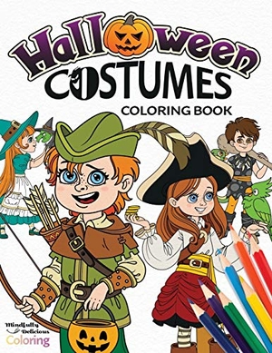 Coloring, Mindfully Delicious. Halloween Costumes Coloring Book - A Creative Halloween Fashion Coloring Book for Kids Ages 4-8. Mindfully Delicious Coloring, 2020.
