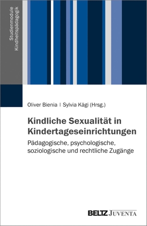 Bienia, Oliver / Sylvia Kägi (Hrsg.). Kindliche Sexualität in Kindertageseinrichtungen - Pädagogische, psychologische, soziologische und rechtliche Zugänge. Juventa Verlag GmbH, 2021.