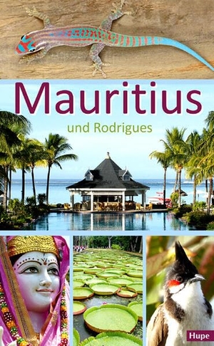 Hupe, Ilona. Mauritius - Ein Reiseführer für die Inseln Mauritius und Rodrigues. Hupe Ilona Verlag, 2023.