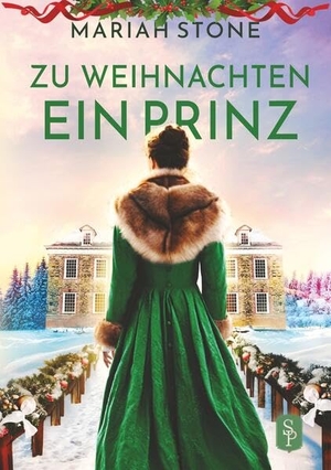 Stone, Mariah. Zu Weihnachten ein Prinz - Eine weihnachtliche Regency-Novelle. Stone Publishing B.V., 2023.