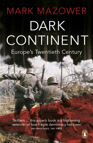 Mazower, Mark. Dark Continent - Europe's Twentieth Century. Penguin Books Ltd, 1999.