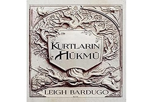 Bardugo, Leigh. Kurtlarin Hükmü. Marti Yayinlari, 2021.