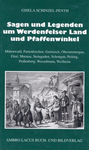 Schinzel-Penth, Gisela. Sagen und Legenden um das Werdenfelser Land und Pfaffenwinkel - Mittenwald, Partenkirchen, Garmisch, Oberammergau, Ettal, Murnau, Steingaden, Schongau, Peiting, Peißenberg, Wessobrunn, Weilheim. Ambro Lacus Buchverlag, 2015.