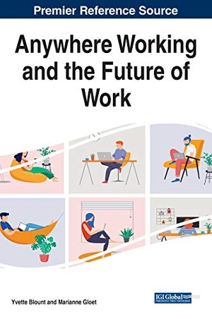 Blount, Yvette / Marianne Gloet (Hrsg.). Anywhere Working and the Future of Work. Business Science Reference, 2020.