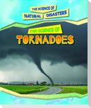 The Science of Tornadoes
