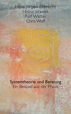 Ehbrecht, Hans Jürgen / Jiranek, Heinz et al. Systemtheorie und Beratung - Ein Beispiel aus der Praxis. Books on Demand, 2002.