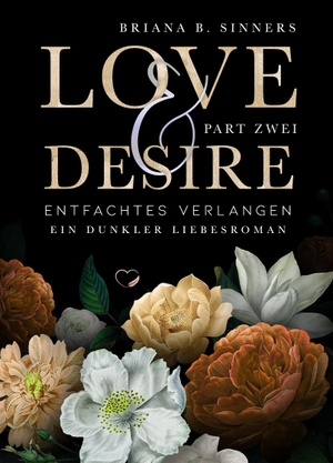 Sinners, Briana B.. Love and Desire 2 - Entfachtes Verlangen (Dunkler Liebesroman). NOVA MD, 2020.