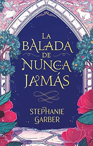 Garber, Stephanie. Balada de Nunca Jamas, La. Ediciones Urano, 2023.