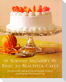 Roland Mesnier's Basic to Beautiful Cakes