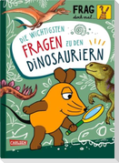 Frag doch mal ... die Maus: Die wichtigsten Fragen zu Dinosauriern