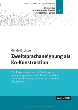 Erichsen, Göntje. Zweitsprachaneignung als Ko-Konstruktion - Zur Rekonstruktion von Zweitsprachaneignungsprozessen in Peer-Interaktion unter Berücksichtigung ihrer schulischen Situiertheit. Waxmann Verlag, 2026.