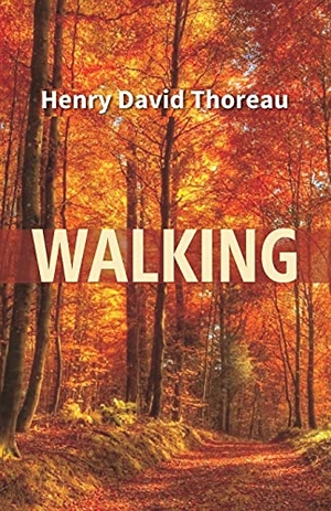Thoreau, Henry David. Walking. Gyan Books, 2017.