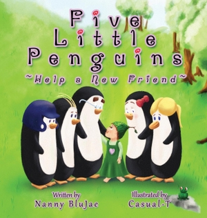Nanny Blujae. Five Little Penguins ~Help a New Friend~. Flatnose Productions, LLC, 2023.