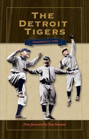 Lieb. The Detroit Tigers. Kent State University Press, 2008.